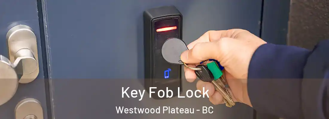  Key Fob Lock Westwood Plateau - BC
