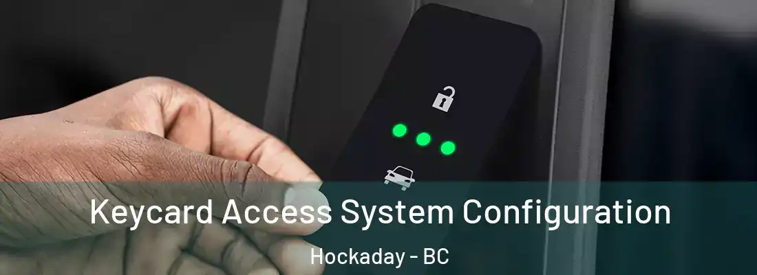  Keycard Access System Configuration Hockaday - BC