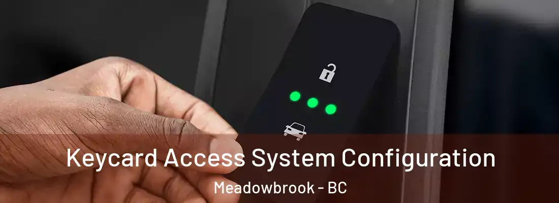  Keycard Access System Configuration Meadowbrook - BC