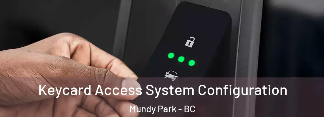  Keycard Access System Configuration Mundy Park - BC