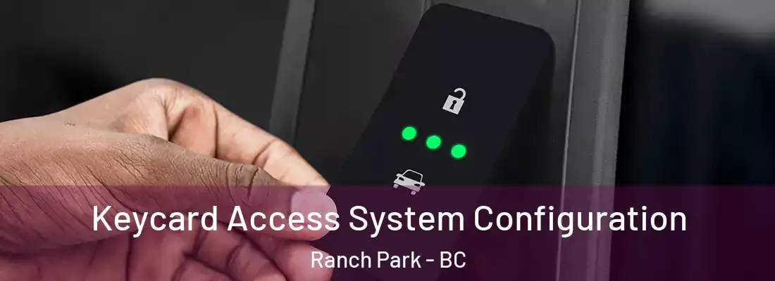  Keycard Access System Configuration Ranch Park - BC