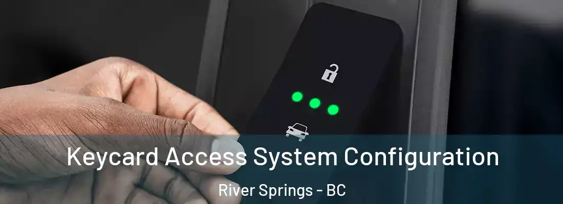  Keycard Access System Configuration River Springs - BC