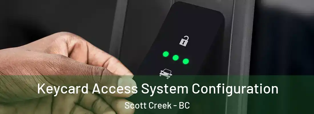  Keycard Access System Configuration Scott Creek - BC