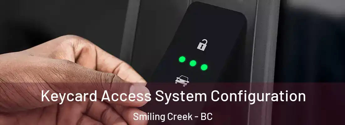  Keycard Access System Configuration Smiling Creek - BC