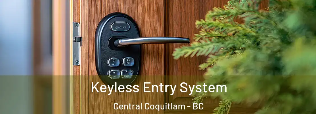  Keyless Entry System Central Coquitlam - BC