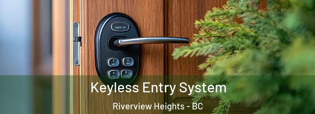  Keyless Entry System Riverview Heights - BC