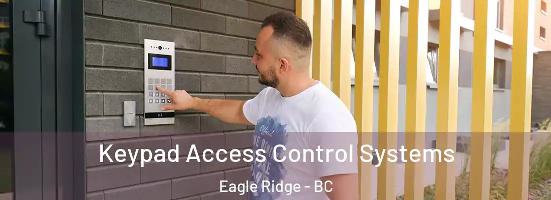  Keypad Access Control Systems Eagle Ridge - BC