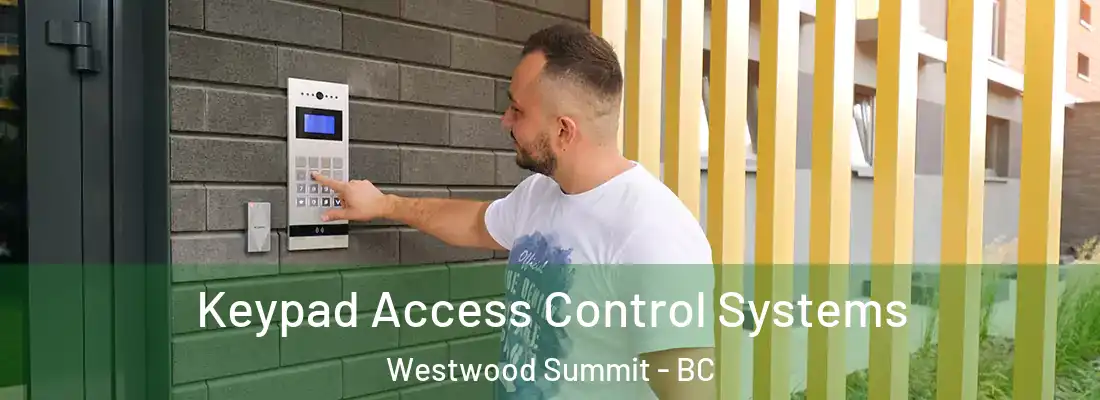  Keypad Access Control Systems Westwood Summit - BC