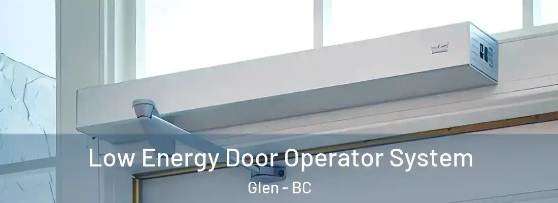  Low Energy Door Operator System Glen - BC