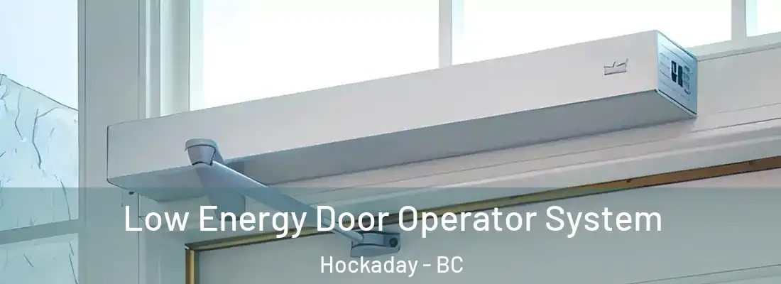  Low Energy Door Operator System Hockaday - BC