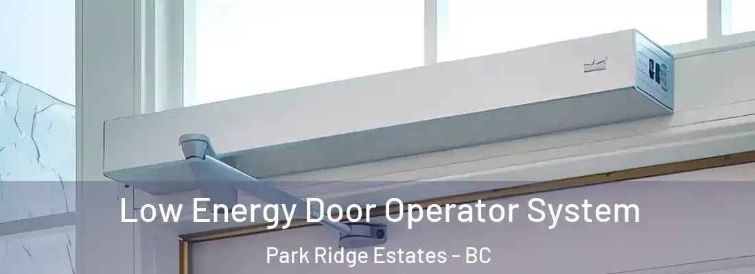  Low Energy Door Operator System Park Ridge Estates - BC