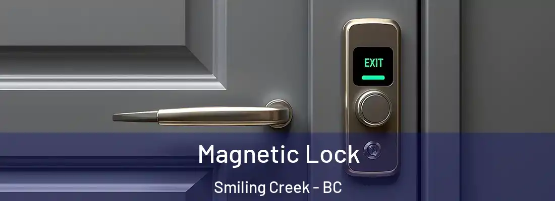  Magnetic Lock Smiling Creek - BC