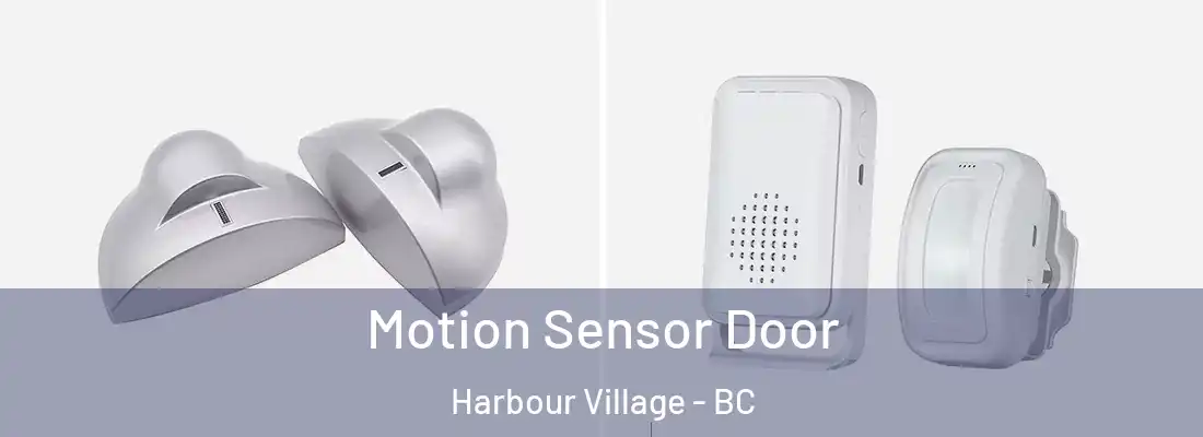  Motion Sensor Door Harbour Village - BC