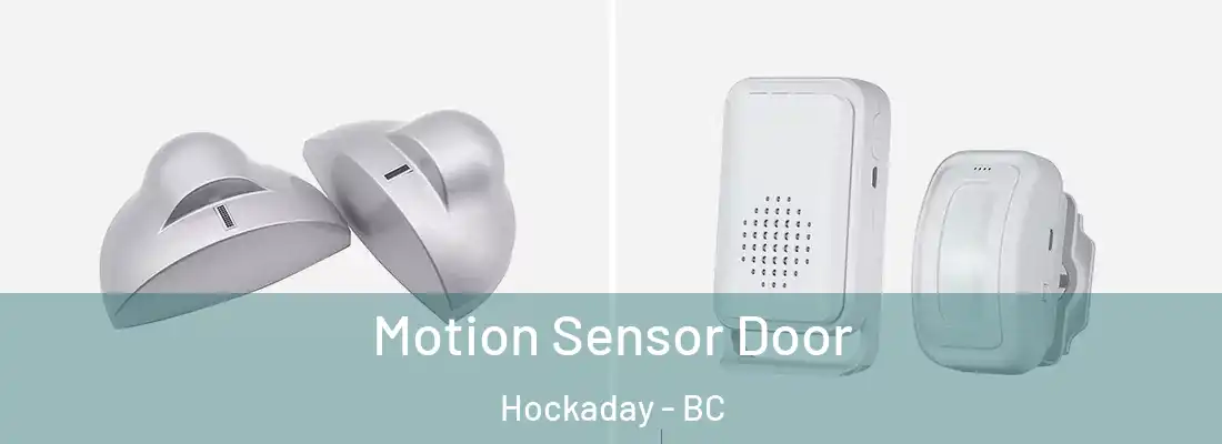  Motion Sensor Door Hockaday - BC