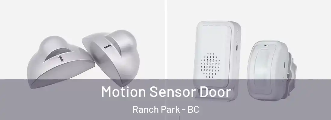  Motion Sensor Door Ranch Park - BC