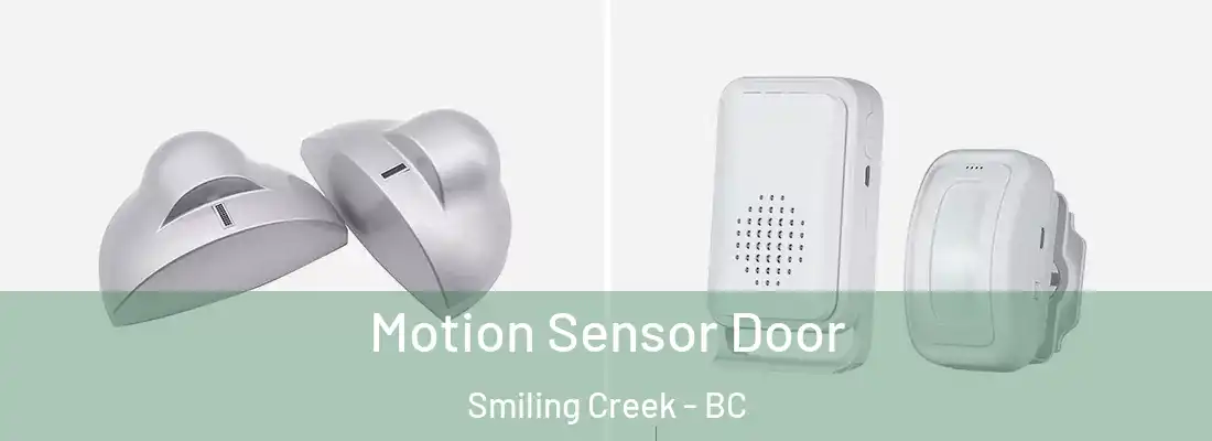  Motion Sensor Door Smiling Creek - BC