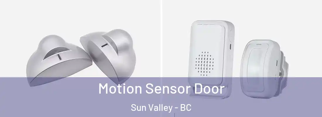  Motion Sensor Door Sun Valley - BC