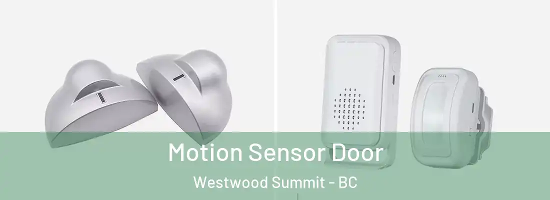  Motion Sensor Door Westwood Summit - BC