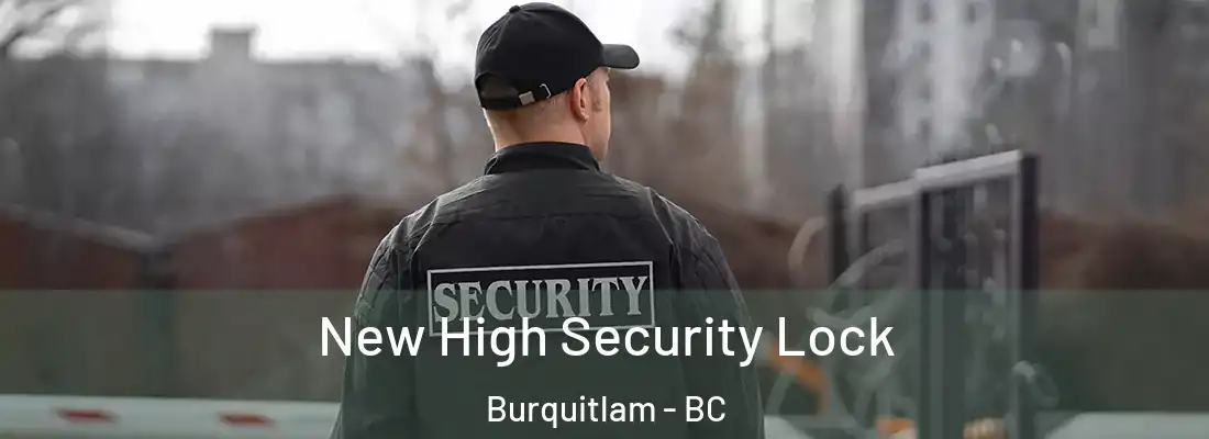 New High Security Lock Burquitlam - BC