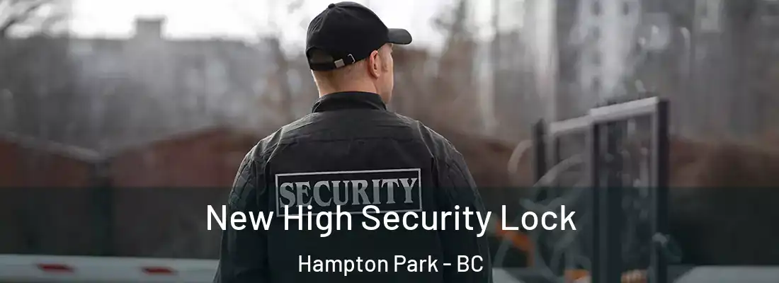  New High Security Lock Hampton Park - BC