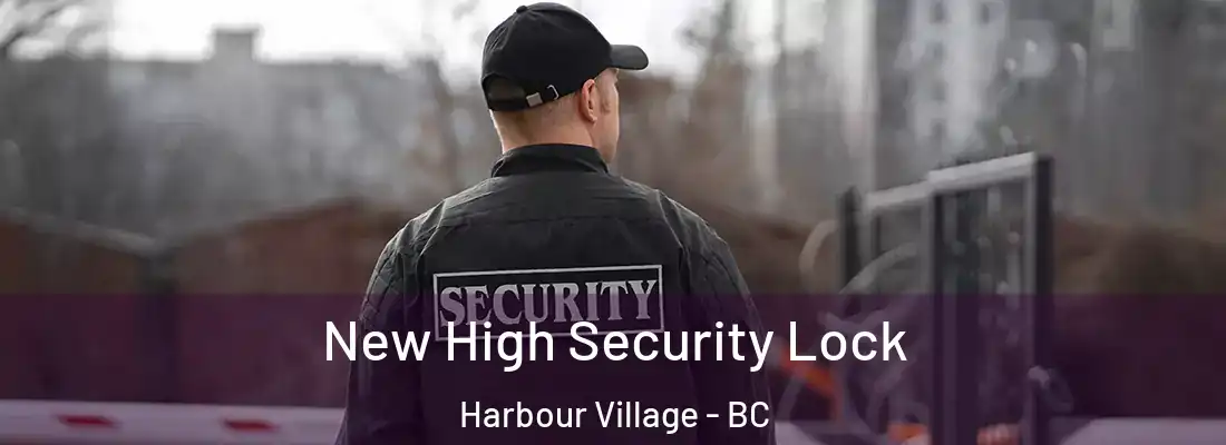  New High Security Lock Harbour Village - BC