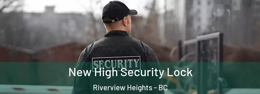  New High Security Lock Riverview Heights - BC