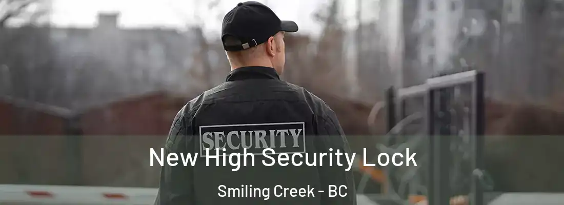  New High Security Lock Smiling Creek - BC