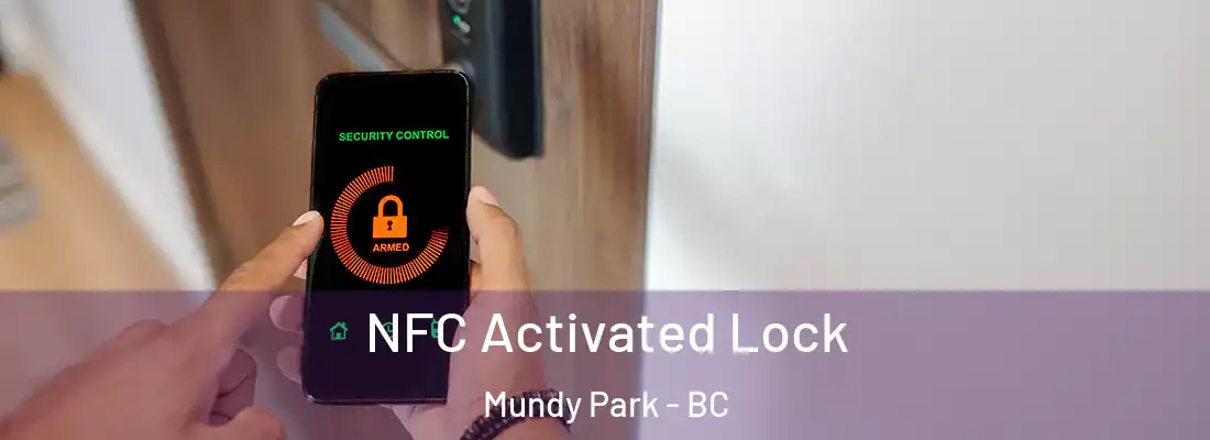  NFC Activated Lock Mundy Park - BC