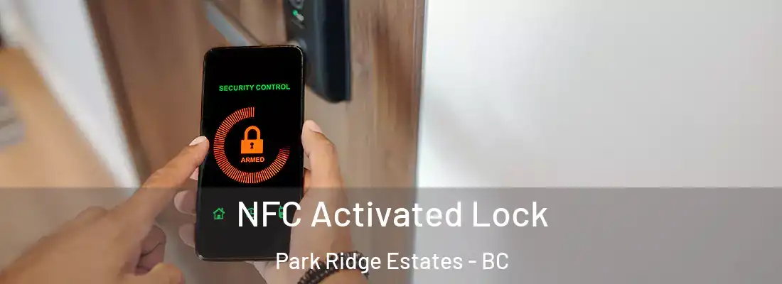  NFC Activated Lock Park Ridge Estates - BC
