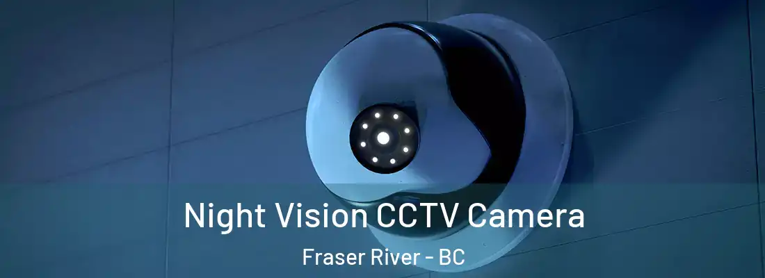  Night Vision CCTV Camera Fraser River - BC