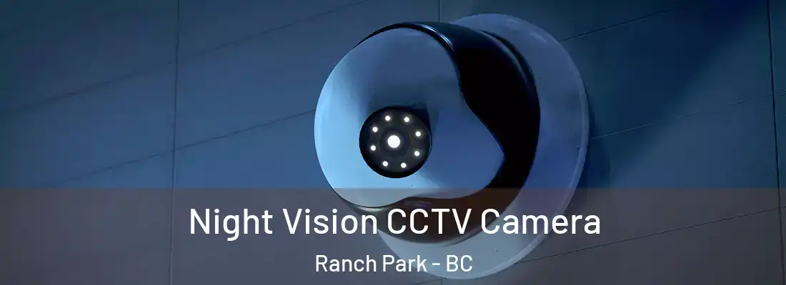  Night Vision CCTV Camera Ranch Park - BC