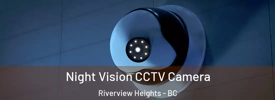  Night Vision CCTV Camera Riverview Heights - BC