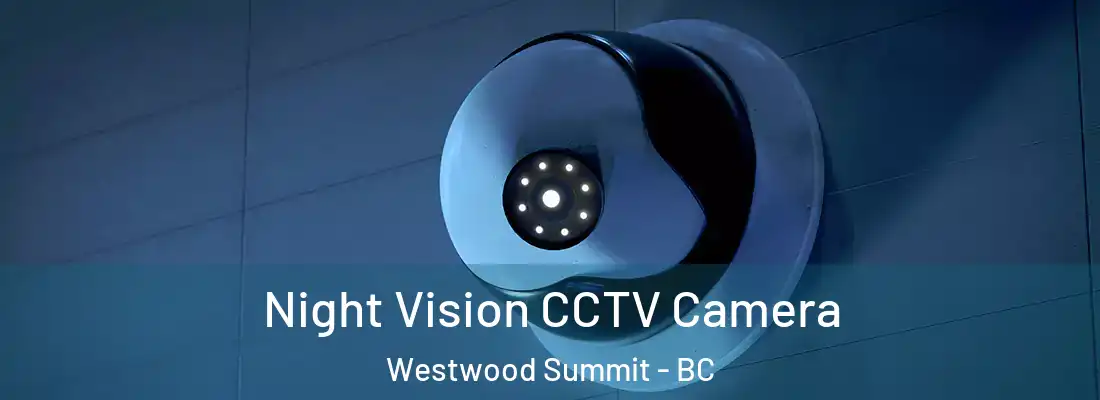  Night Vision CCTV Camera Westwood Summit - BC