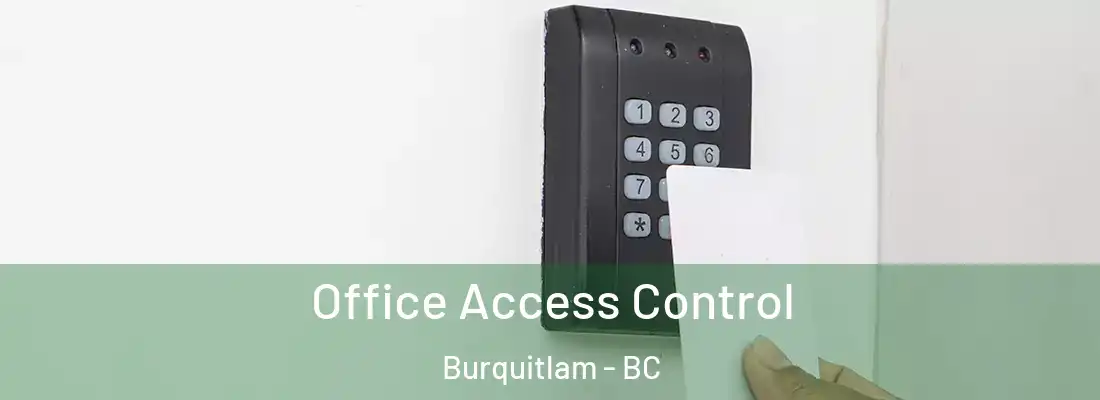  Office Access Control Burquitlam - BC