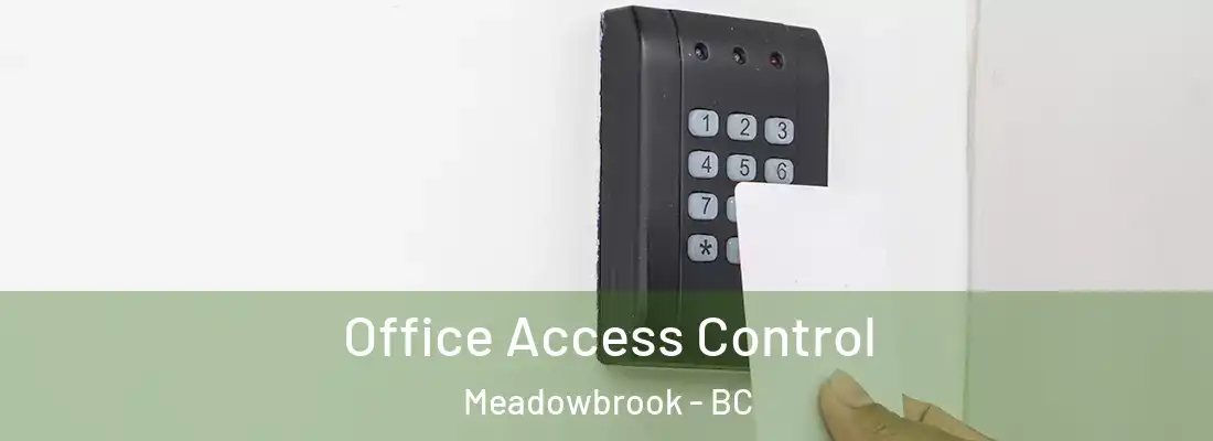  Office Access Control Meadowbrook - BC