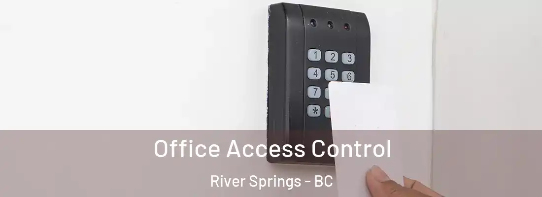  Office Access Control River Springs - BC