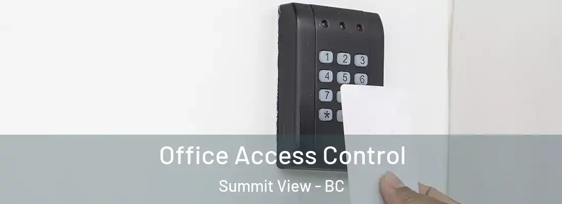  Office Access Control Summit View - BC