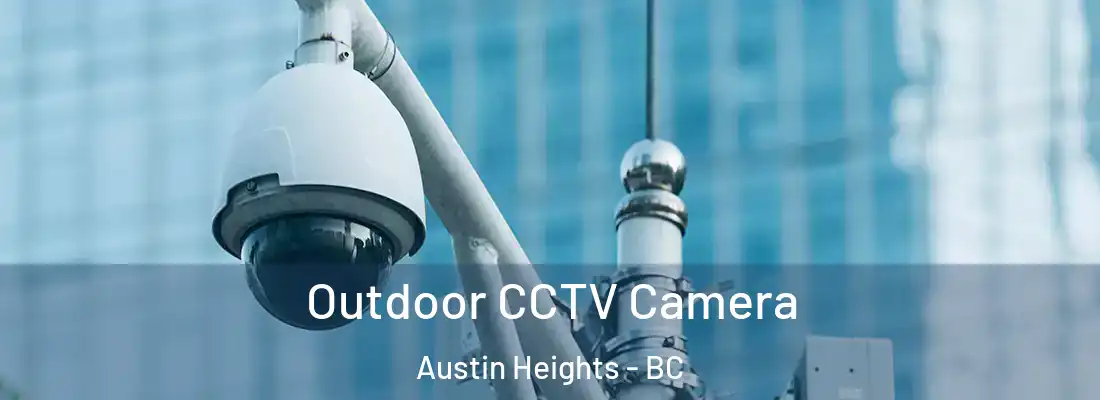  Outdoor CCTV Camera Austin Heights - BC