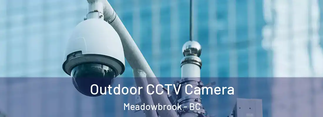  Outdoor CCTV Camera Meadowbrook - BC