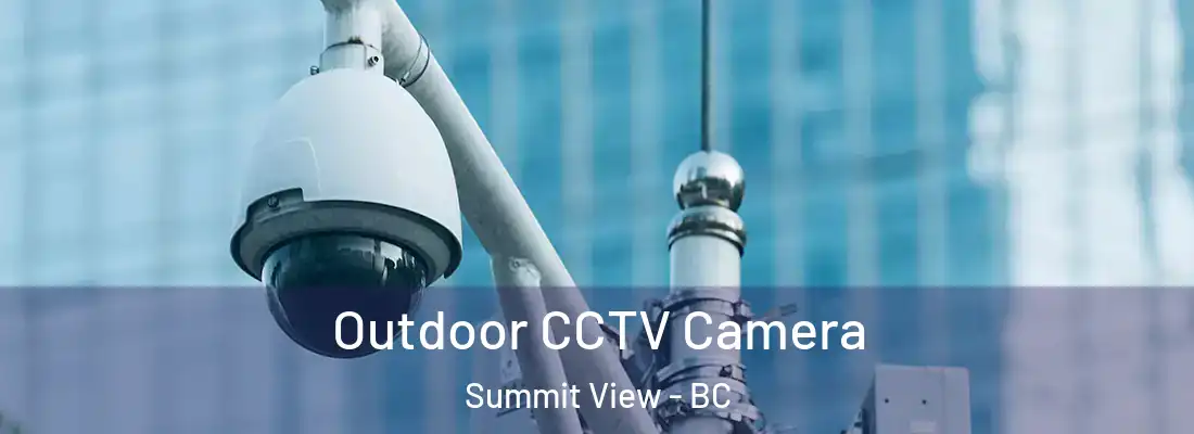  Outdoor CCTV Camera Summit View - BC