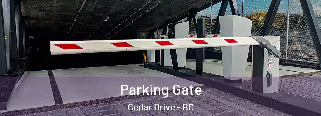  Parking Gate Cedar Drive - BC