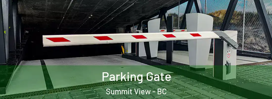 Parking Gate Summit View - BC
