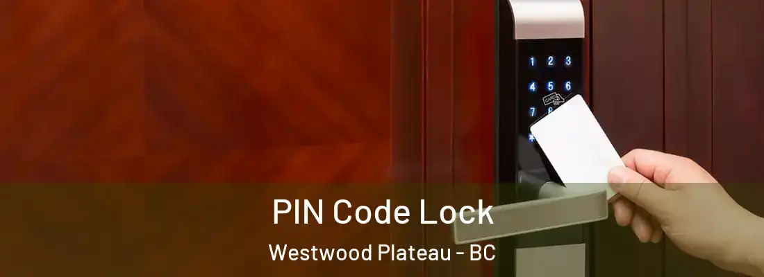  PIN Code Lock Westwood Plateau - BC