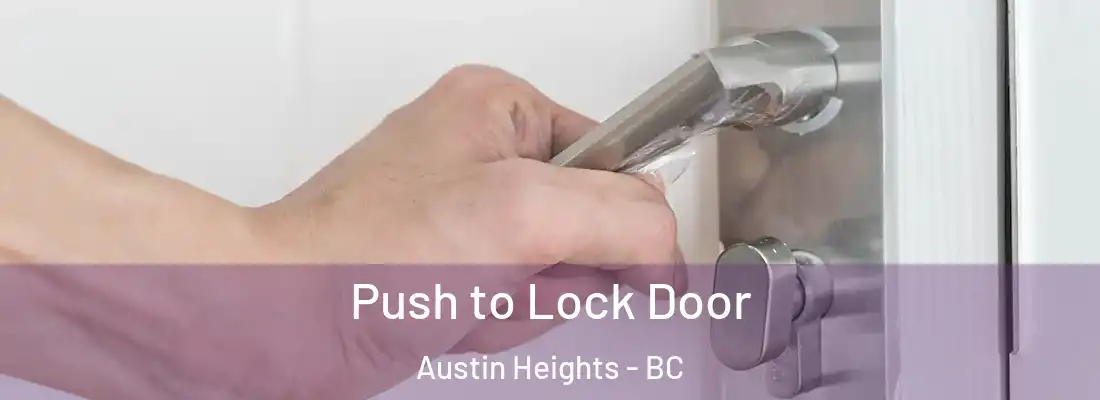  Push to Lock Door Austin Heights - BC