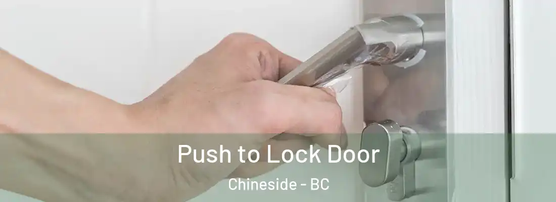 Push to Lock Door Chineside - BC