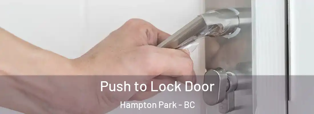  Push to Lock Door Hampton Park - BC
