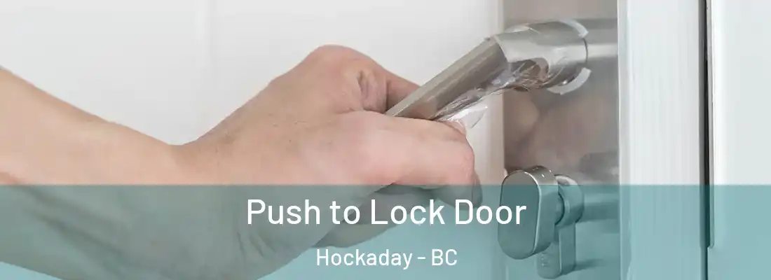  Push to Lock Door Hockaday - BC