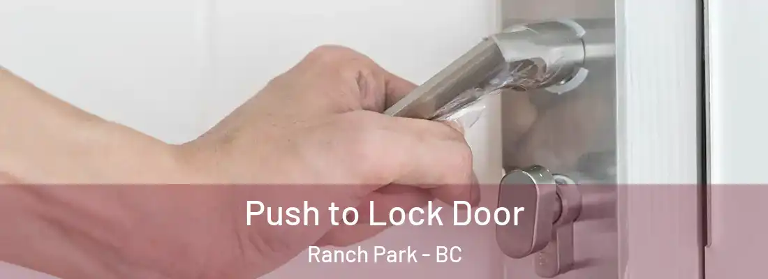  Push to Lock Door Ranch Park - BC