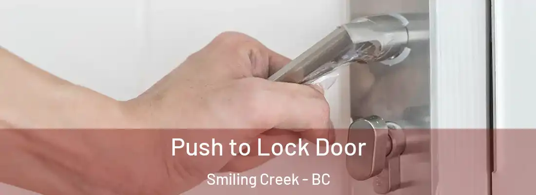  Push to Lock Door Smiling Creek - BC