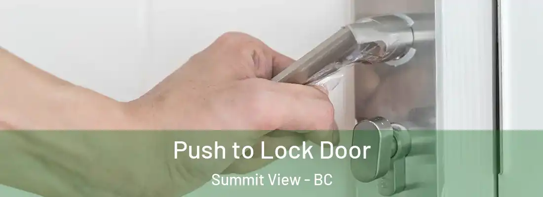  Push to Lock Door Summit View - BC